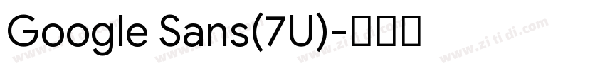 Google Sans(7U)字体转换